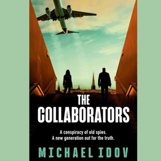 Michael Idov on Spy Fiction, OSINT, and Writing The Collaborators