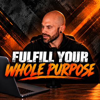 Fulfill Your Whole Purpose Ep. 35