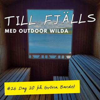 #26: Vilodag i Gäddede, dag 20 på Gröna Bandet