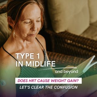 Ep 104 - Does HRT Cause Weight Gain? Let's Clear the Confusion