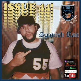The Abyss Podcast - Issue 44: SPANISH RAN
