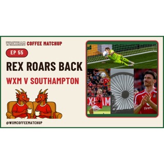 Rex Roars Back - Wrexham vs Southampton