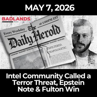 The Daily Herold: 5/7/26 - Intel Community Called a Terror Threat, Epstein Note & Fulton Win