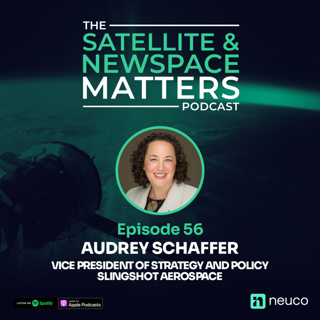 Space Sustainability Challenges - Episode 56 - Audrey Schaffer, VP of Strategy and Policy at Slingshot Aerospace