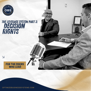 The Leverage System Part 3: Decision Rights