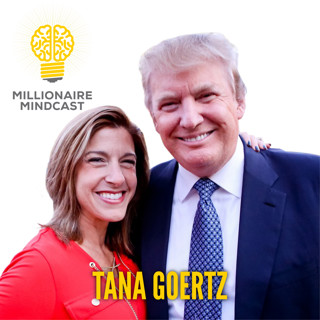126: How She Went From Reality TV Star To Helping Run Donald Trump's Presidential Campaign | Tana Goertz