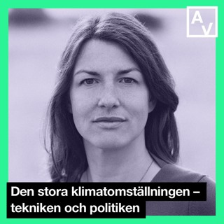 Den stora klimatomställningen – tekniken och politiken