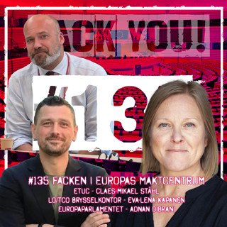 135 - Facken i Europas maktcentrum - ETUC, LO/TCOs Brysselkontor och EU-Parlmentet (Claes-Mikael Ståhl, Eva-Lena Kapanen och Adnad Dibrani)