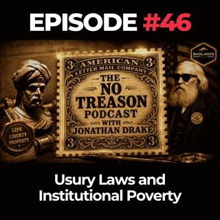 The No Treason Podcast Ep. 46: Usury Laws and Institutional Poverty