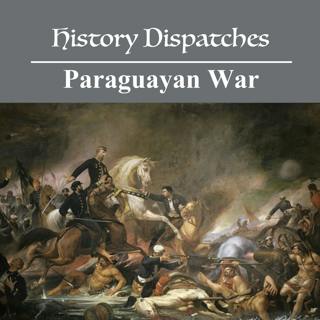 The Paraguayan War: South America's Deadliest War