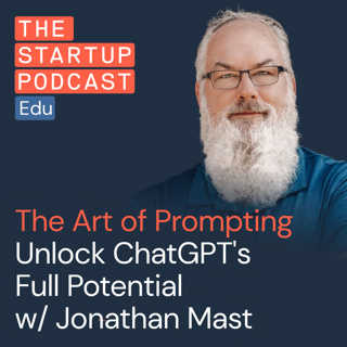 Master Your AI Prompts and Unlock ChatGPT's Full Potential w/ Jonathan Mast (Edu)