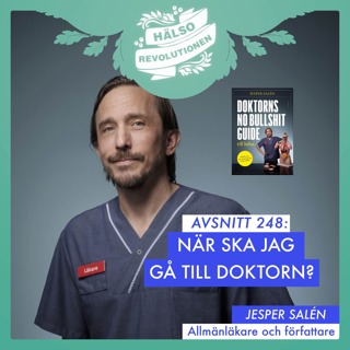 AVSNITT 248: NÄR SKA MAN GÅ TILL DOKTORN? OCH HUR SKA MAN MÖTA SIN LÄKARE?