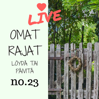 Jakso # 23 Omat rajat