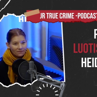 Poliisi luotisateessa - Heidi Foxell - JR True Crime -podcast