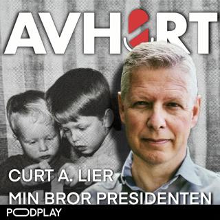 Curt A. Lier: Min bror presidenten