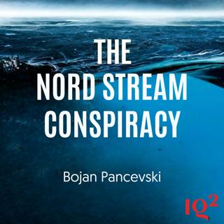 Who Really Blew Up the Nord Stream Pipeline? With Bojan Pancevski