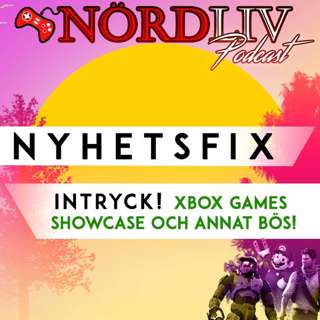 NYHETSFIX! - Xbox Games Showcase 2026 och annat bös!