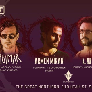 Holmar, Armen Miran, LUM Opener | Rev. Hooman | The Great Northern SF