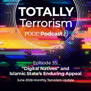 "Digital Natives" and Islamic State's Enduring Appeal - June Monthly Terrorism Update