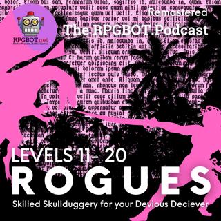 2014 DnD 5e ROGUES LEVELS 11-20 Remastered: Skilled Skullduggery for your Devious Deceiver!