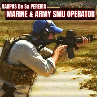 From Marine to Army SMU Operator | Varpas De Sa Pereira | Ep. 382