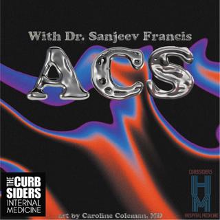 #451 Acute Coronary Syndrome with Dr. Sanjeev Francis - Part 2