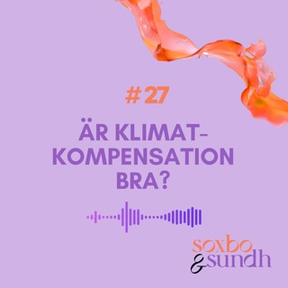 #27 Är klimatkompensation bra?