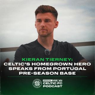 Kieran Tierney: Celtic’s homegrown hero speaks from pre-season camp in Portugal