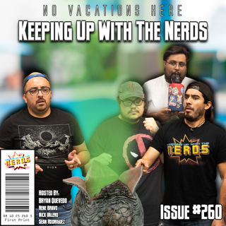 Don't Worry Guys, We Have Nobody and Aliens at Home | Keeping Up with the Nerds Issue #260