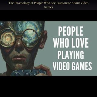 The Psychology of People Who Are Passionate About Video Games