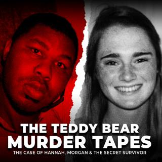 The Teddy Bear Murder Tapes | The Case of Hannah, Morgan & the Secret Survivor | UNSEEN