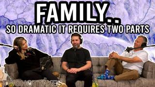 16: Family.. So Much Drama It Requires Two Parts