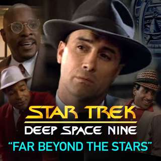 Episode 22: Star Trek: Deep Space Nine: Far Beyond the Stars