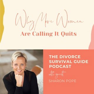Episode 272: Why More Women Are Calling It Quits with Sharon Pope