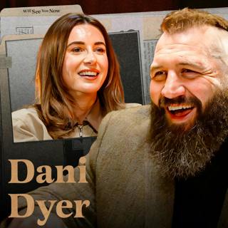 Dani Dyer: Fears, Family & Facing the Unknown