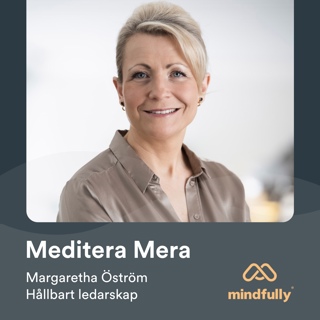 Margaretha Öström - Om meditation & hållbart ledarskap