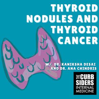 #470 Thyroid Nodules and Thyroid Cancer for Primary Care