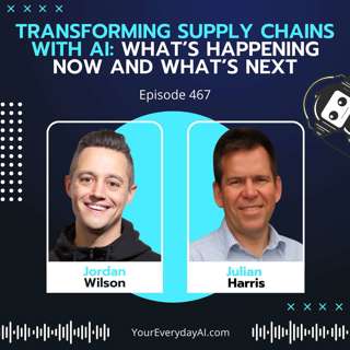 EP 467: Transforming Supply Chains with AI - What’s happening now and what’s next