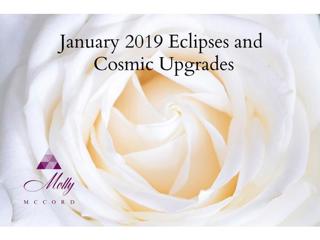 January 2019 Eclipses and Cosmic Upgrades