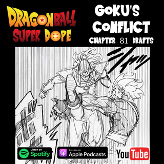 Dragon Ball Super Chapter 81 Drafts - Goku's Conflict!