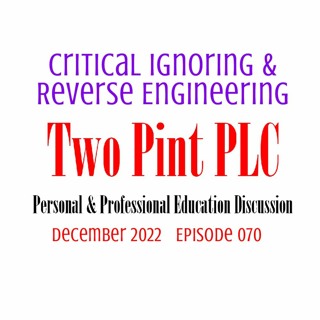 070 Critical Ignoring & Reverse Engineering