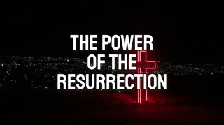 The Power of the Resurrection