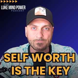 Self worth is the key to better relationships