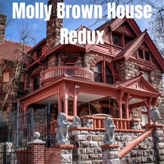 Molly Brown House Redux