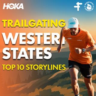 Western States 100 Top 10 Storylines Show | 2026 Race Week Coverage