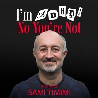Searching For Normal with Sami Timimi