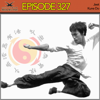 Episode 327 - Jeet Kune Do