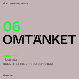 S2:A6 Tänk om identitet hindrar lyssnande