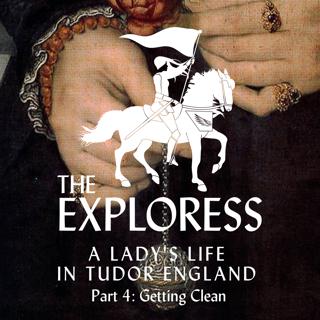 A Lady's Life in Tudor England, Part 4: Getting Clean