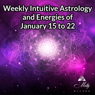 Weekly Intuitive Astrology of January 15 to 22